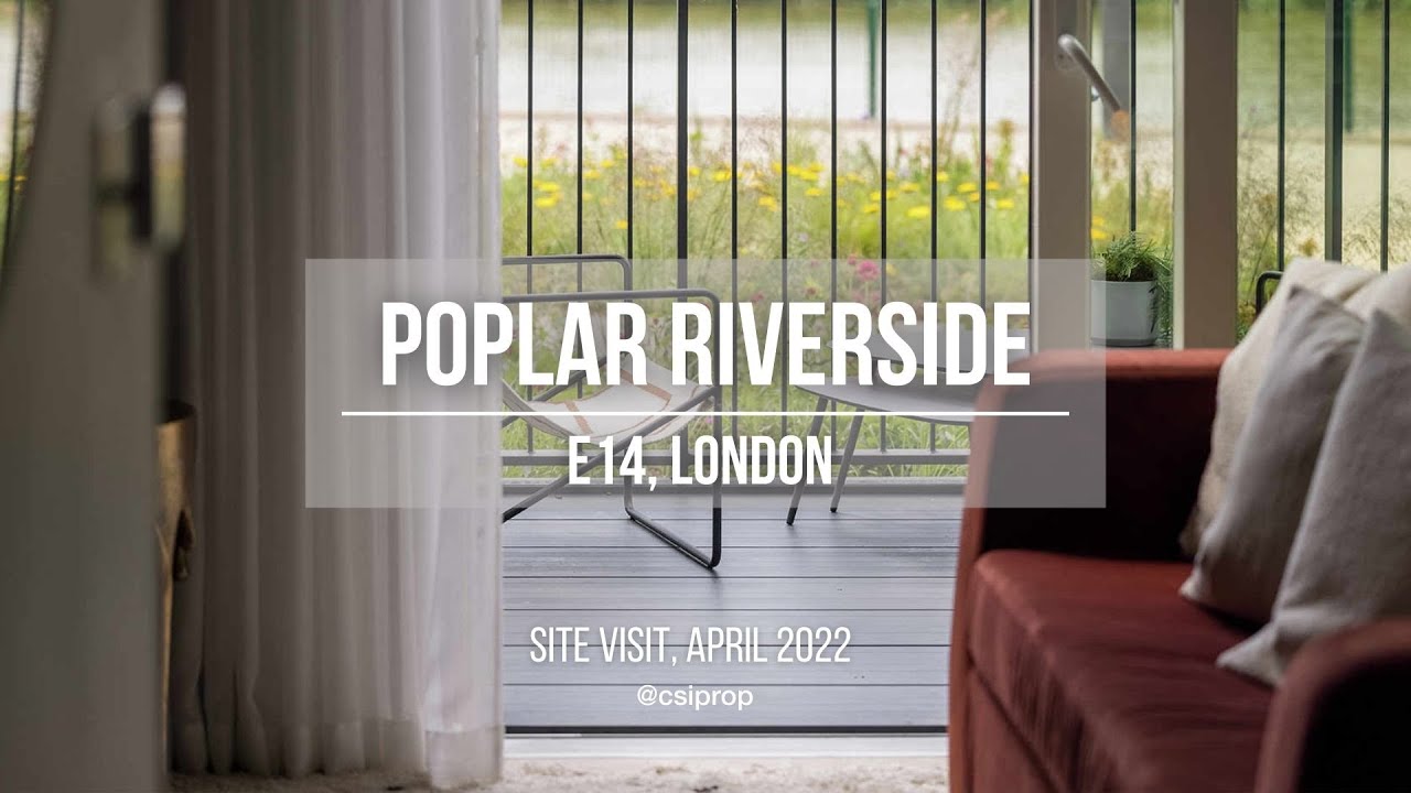 Poplar Riverside Site Visit 2022, London E14 | CSIPROP.com