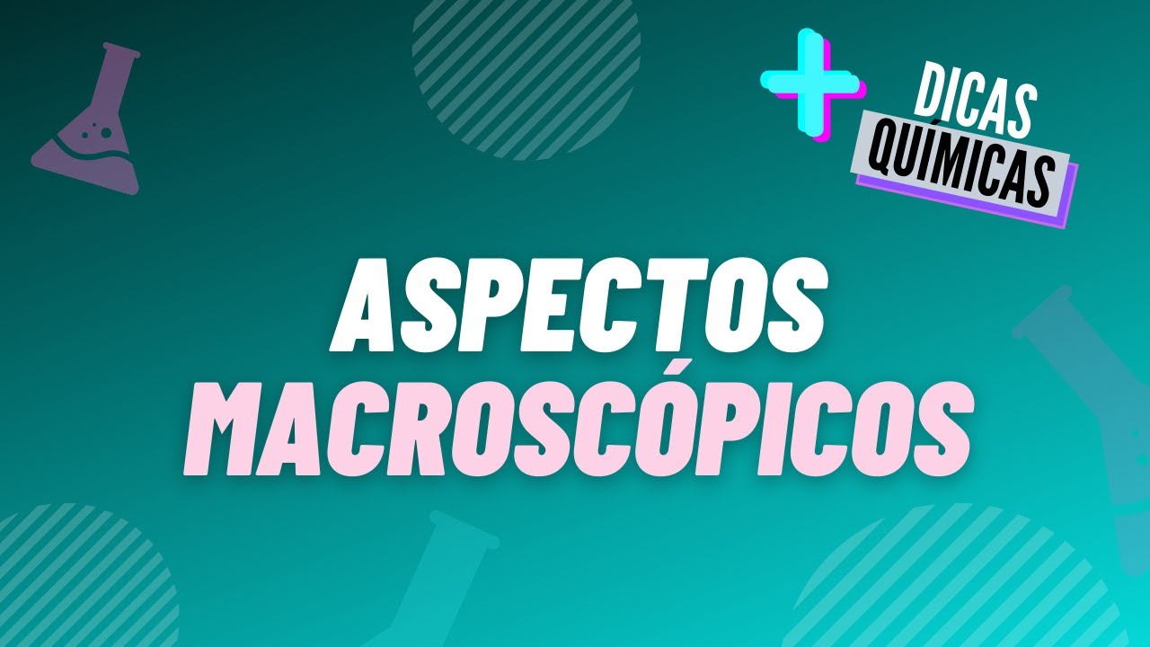 DICAS QUÍMICAS - ASPECTOS MACROSCÓPICOS DA MATÉRIA