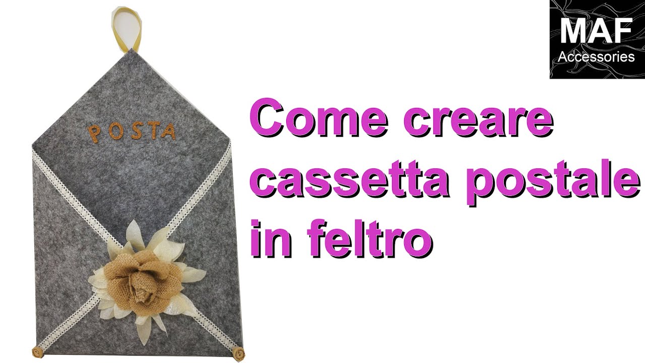 Tutorial: come creare una cassetta postale in feltro #MAFACCESSORIES
