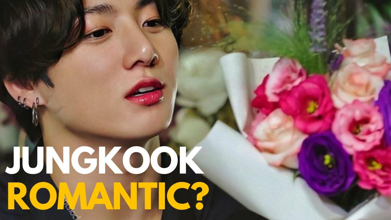 jungkook is a hopeless (full?) romantic and it shows