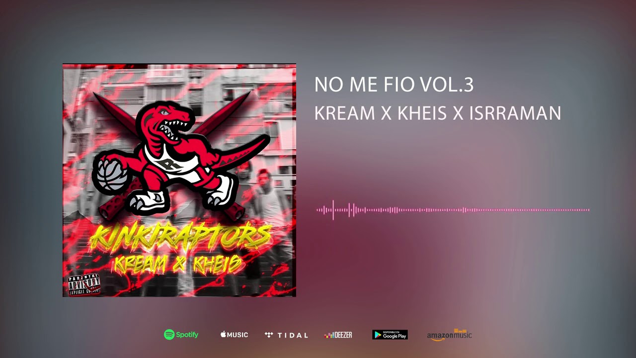 KREAM X KHEIS X ISRAMAN - NO ME FIO VOL.3
