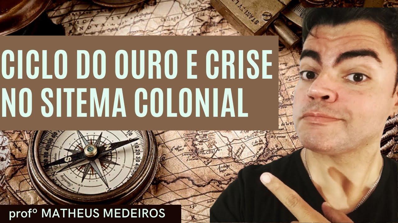 ➡️Aula - CICLO do OURO e CRISE no SISTEMA COLONIAL | prof. Matheus Medeiros