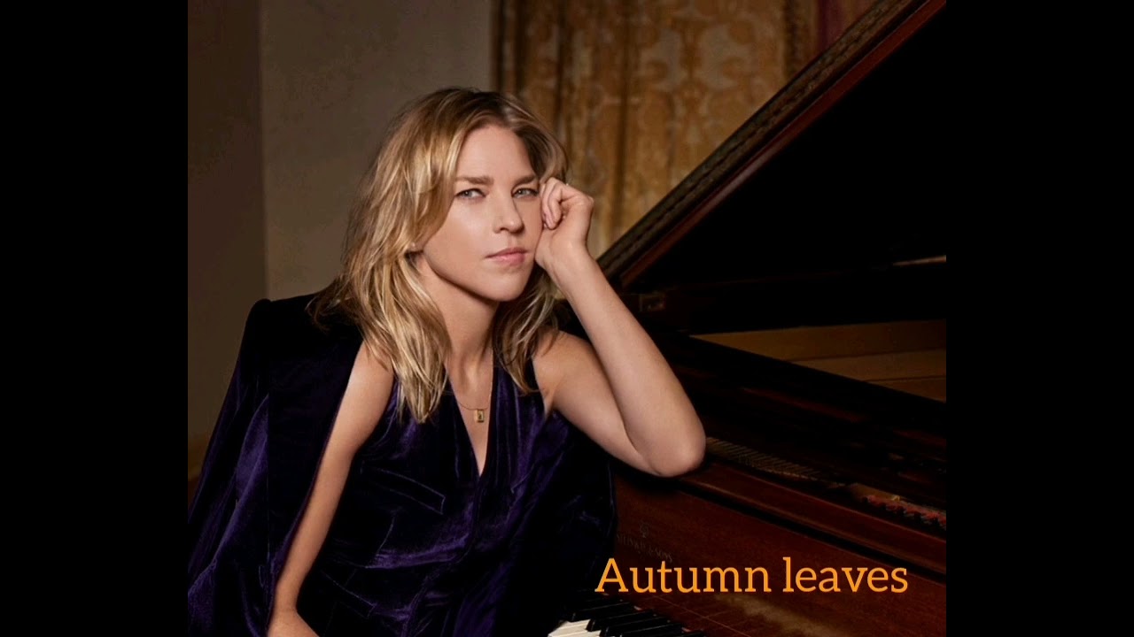 Diana Crall- Autumn leaves. 