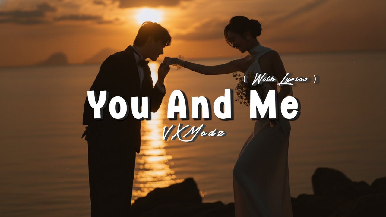 You And Me – Romantic Love Song (Lyrics Video)