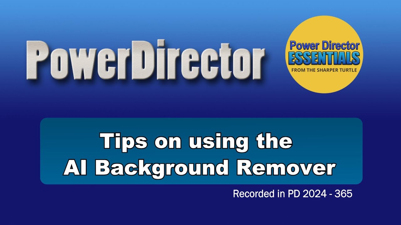Tips on using the AI Background Removal Tool in PowerDirector
