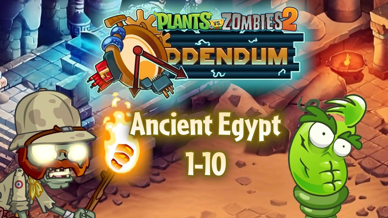 The new triple A mod has just released? Ancient Egypt 1-10 | PvZ 2 Addendum