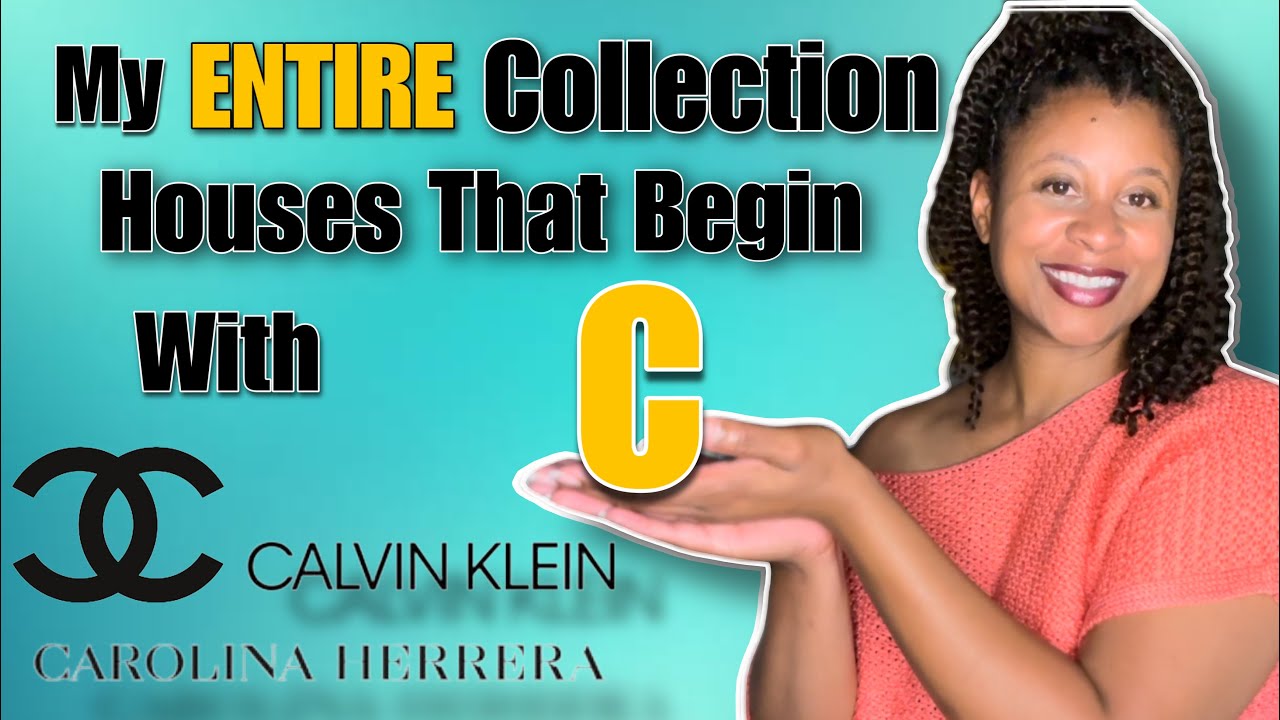 My Entire Fragrance Collection + Declutter/Video 3/Houses Beginning with C