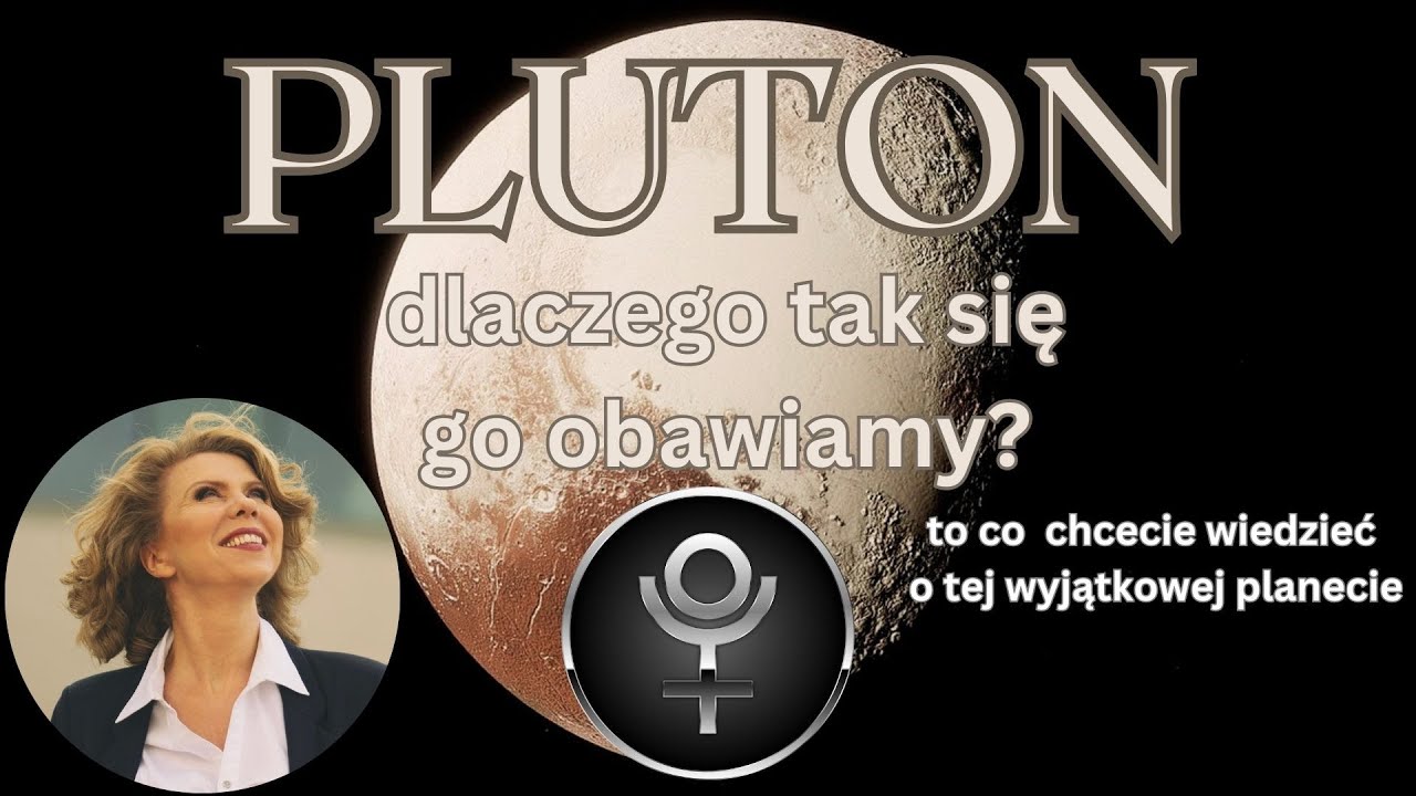 PLUTON - OPIS PLANETY 🌟 Dlaczego tak się&nbsp;go obawiamy? - z cyklu &bdquo;O czym m&oacute;wią planety?&rdquo;