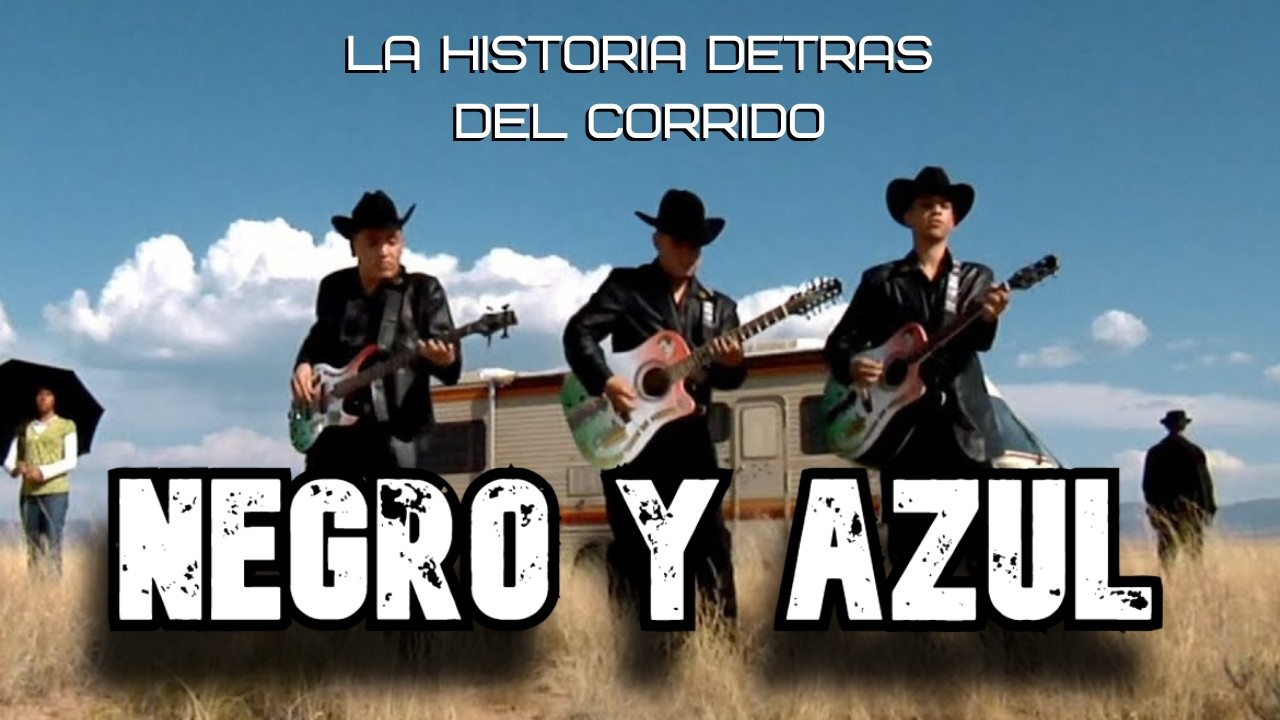 Negro y Azul - La Historia Detrás del Corrido