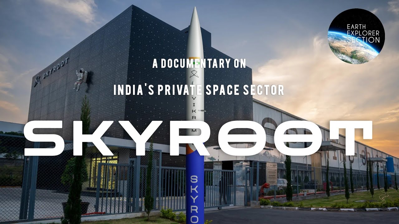 A DOCUMENTARY: INDIA'S PRIVATE SPACE SECTOR SKYROOT 