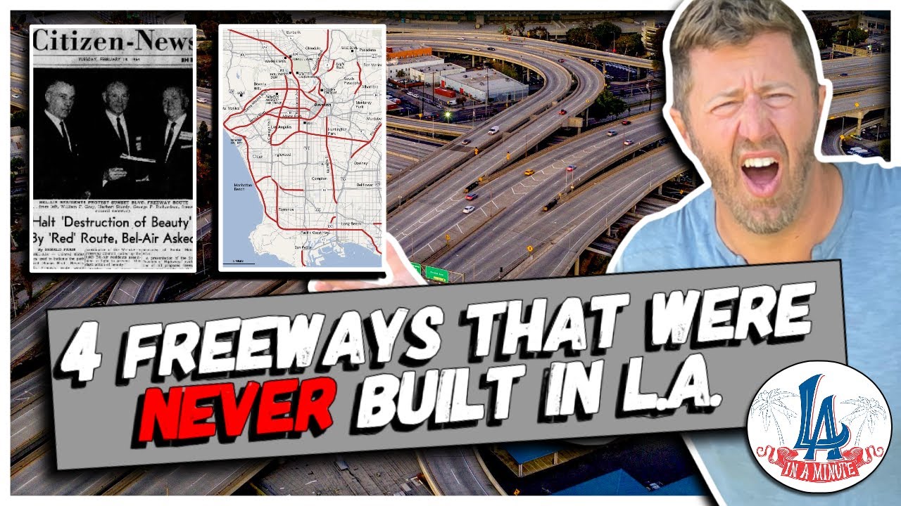 4 Freeways that were NEVER Built in L.A.