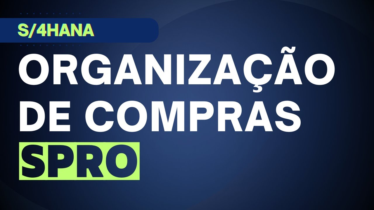 SPRO: Configurar Organização de Compras | SAP | EoE  S/4HANA