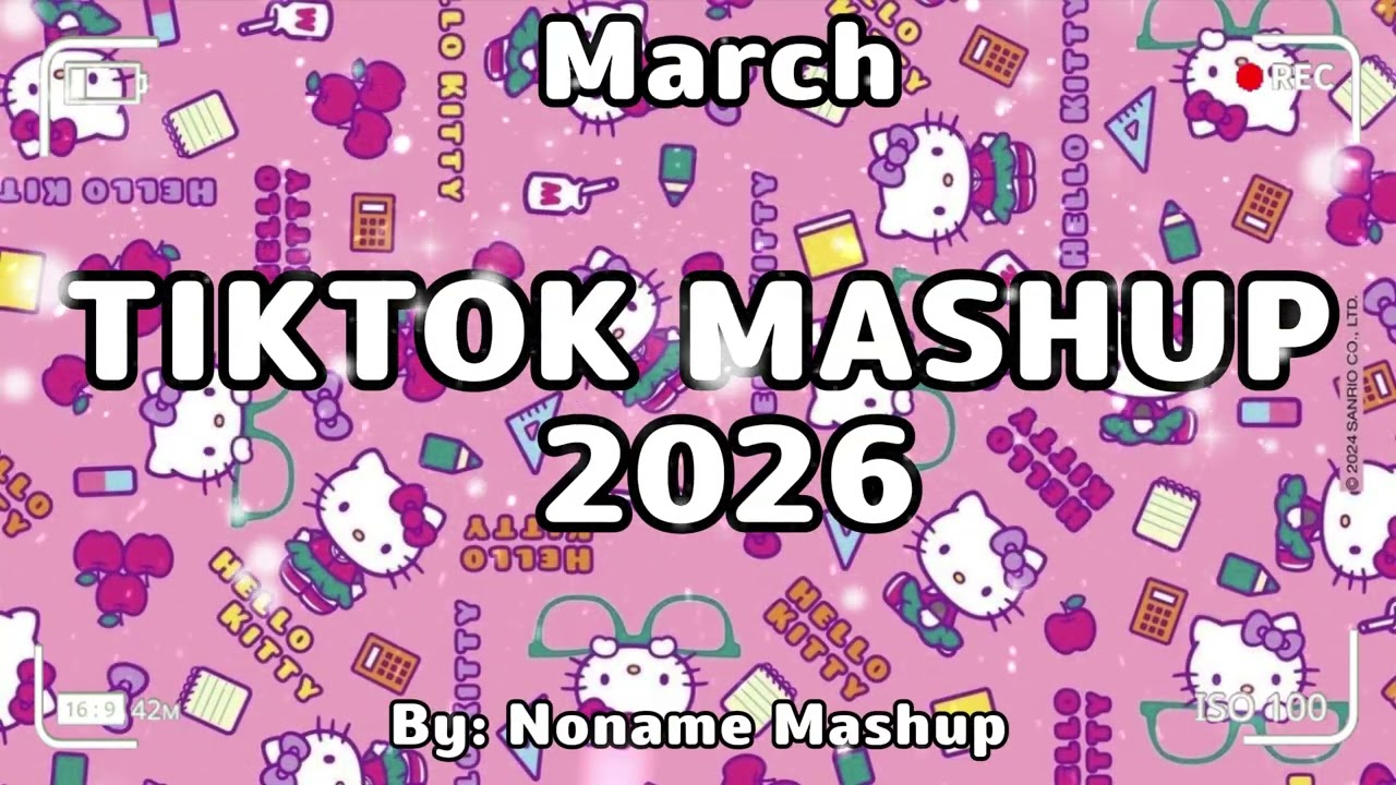 Tiktok Mashup March 2026(Not Clean)
