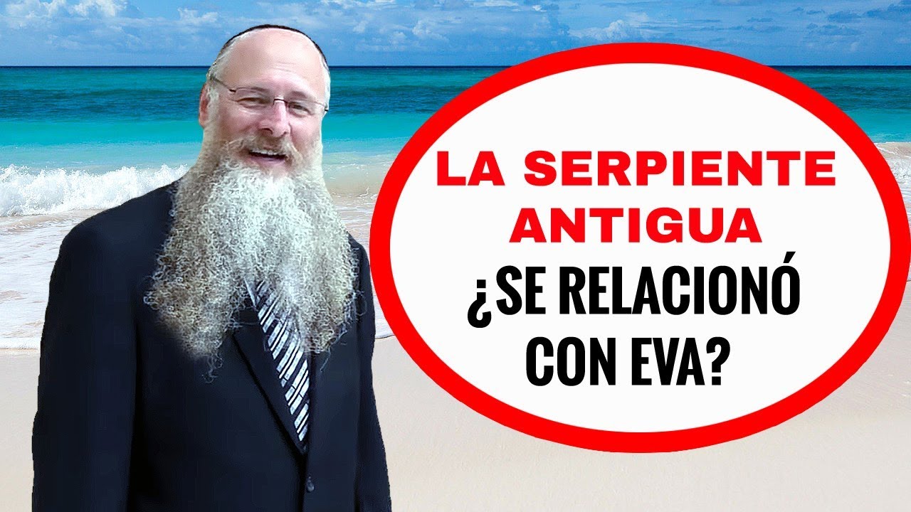 &iquest;La Serpiente Antigua se relacion&oacute; con Eva?