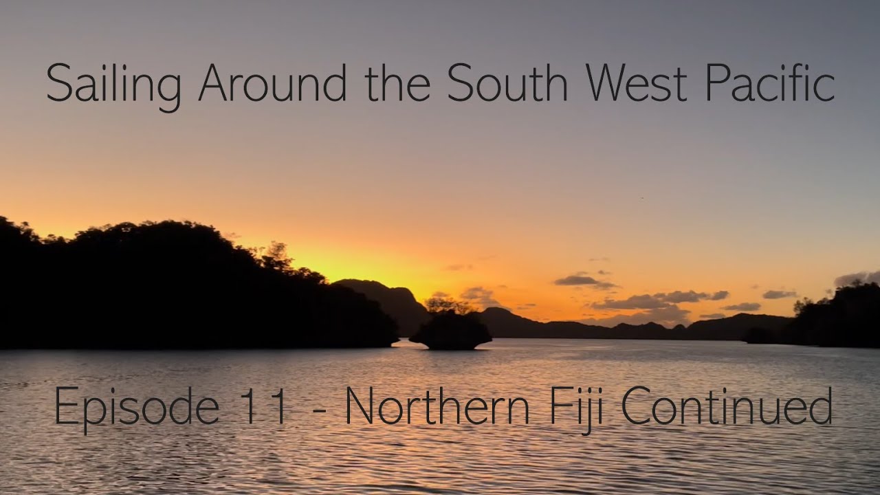 Ep. 11 - Northern Fiji Continued