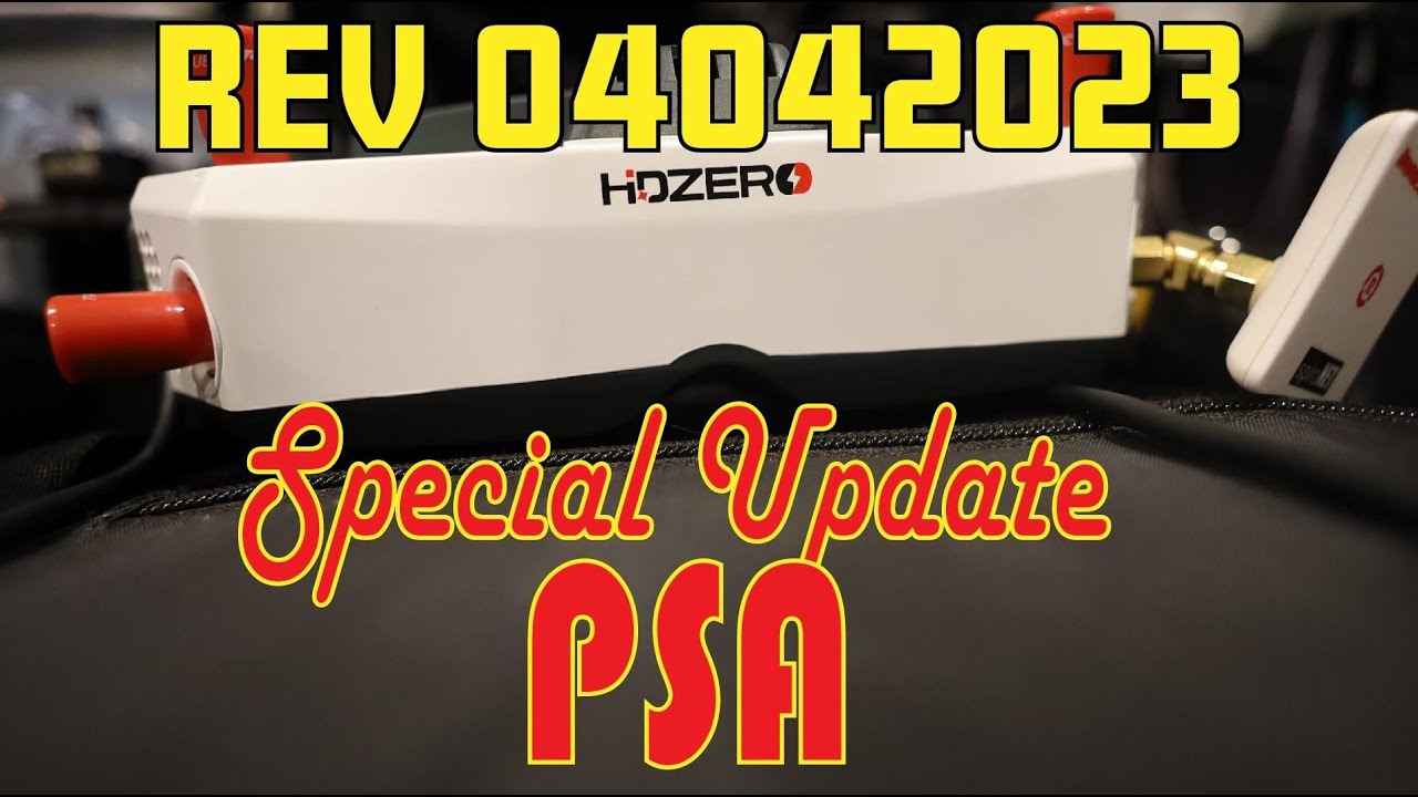 Important HDZero Goggle Firmware Update PSA For Rev 04042023