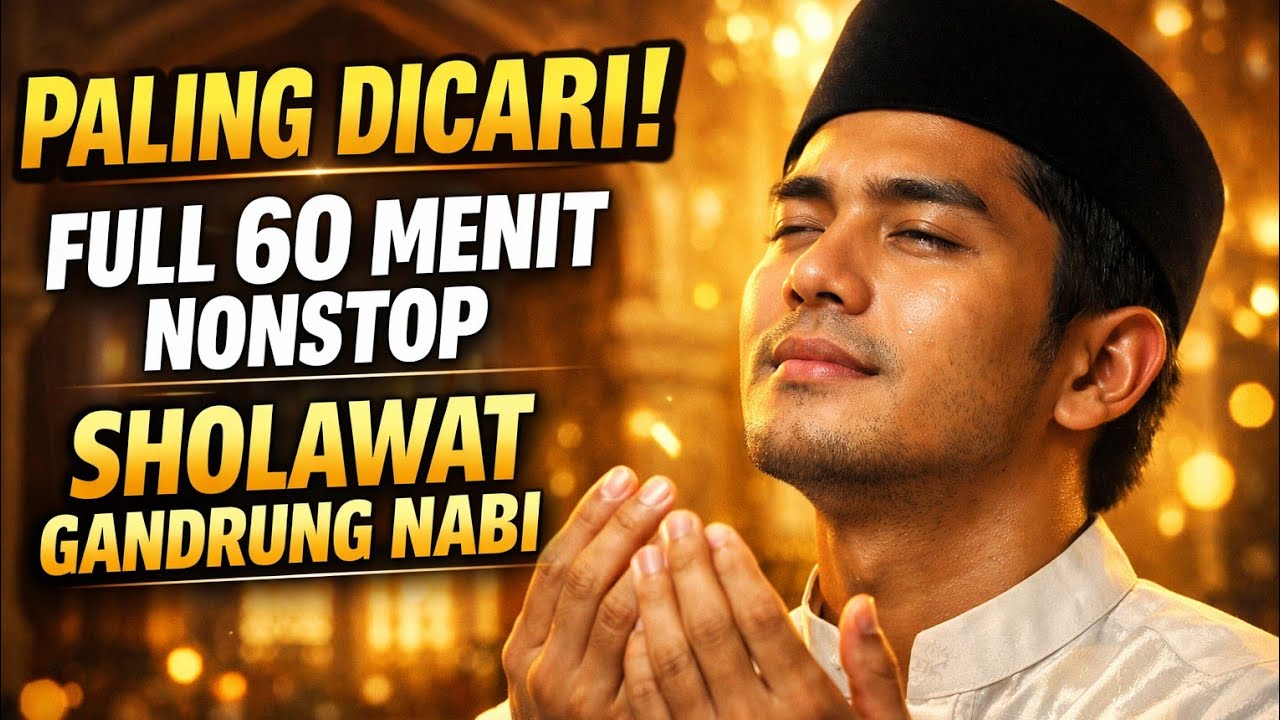 Paling Dicari! Kumpulan Sholawat Gandrung Nabi Full Album 60 Menit Full Syahdu