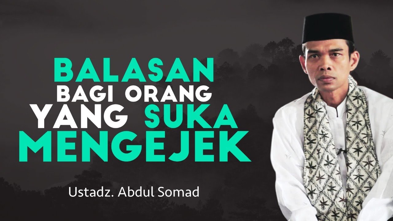 CELAKA! Begini Akibatnya Kalau Kita Suka Mengejek Orang Lain! | Ustadz Abdul Somad