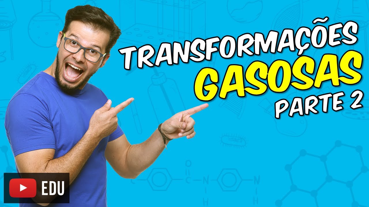 Transformações gasosas: Casos particulares [Módulo 10 - Aula 03]