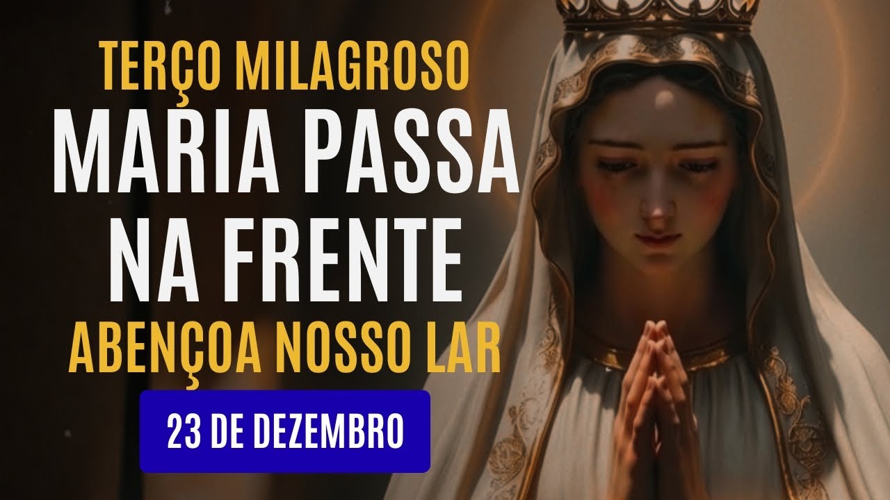 Terço MILAGROSO – Maria, Passa na Frente 🙏 | Oração pela CASA e LAR (Proteção e Paz)