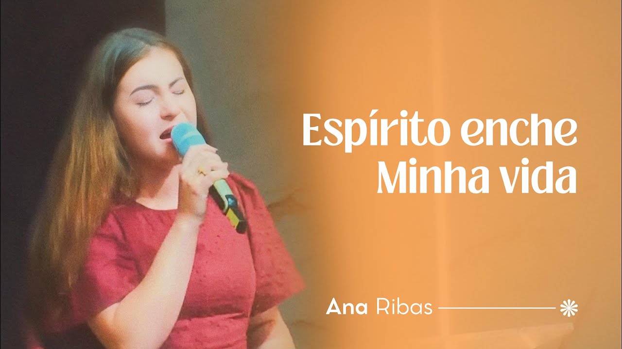 Espírito enche minha vida (Ministração)- Ana Ribas