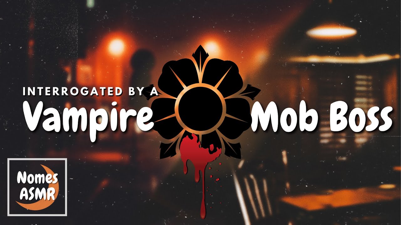 ASMR | Interrogated By a Vampire Mob Boss [F4A] [Roleplay]