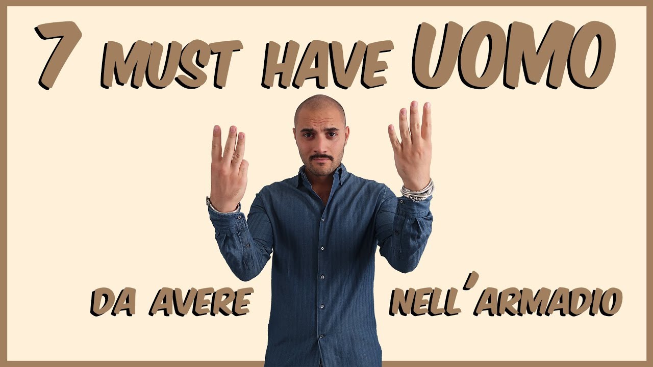 7 must have UOMO da avere nell'armadio - CHE STILE!