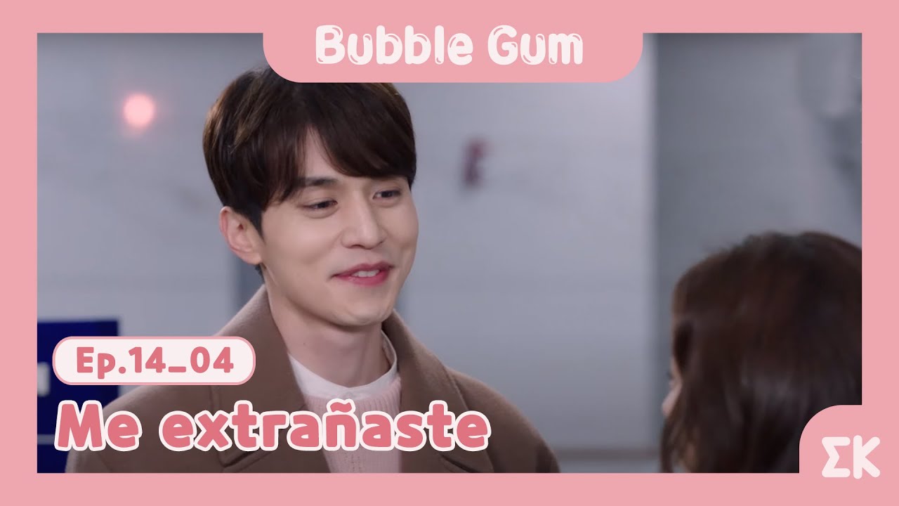 [#BubbleGum] Ep.14-04 | Me extrañaste | #EntretenimientoKoreano