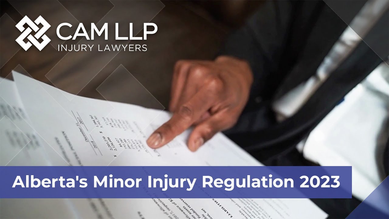 3 Things You Should Know About Alberta&rsquo;s Minor Injury Regulation 2023 - CAM LLP Lawyers