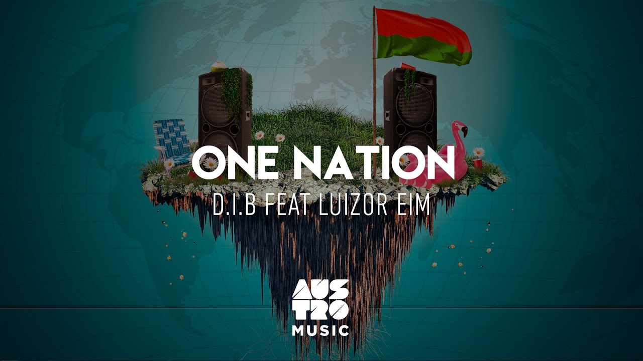 D.I.B feat. Luizor EIM - One Nation [Austro Motion]
