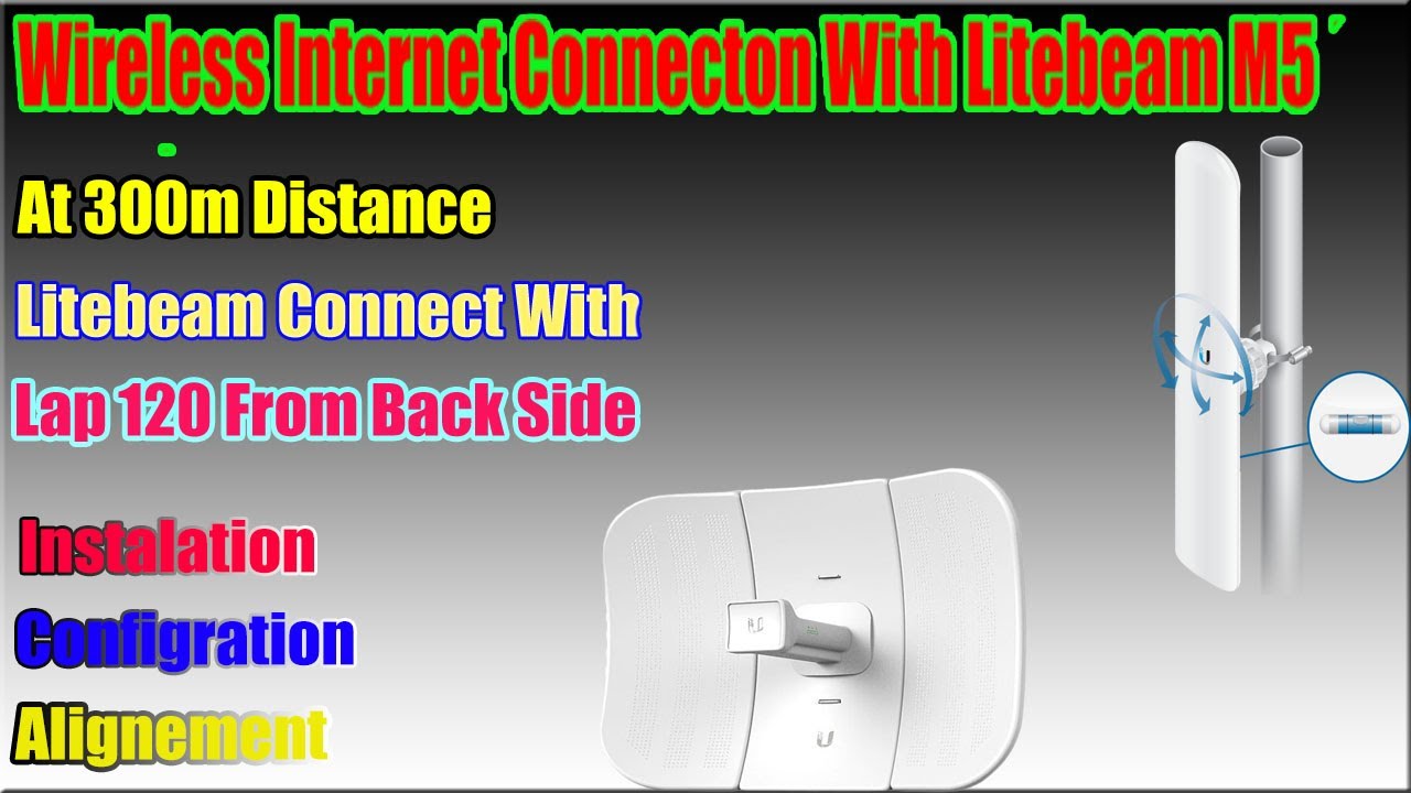 Wireless Internet Connection With Litebeam M5 Connact With Lap 120 ac Frome The Back Side.