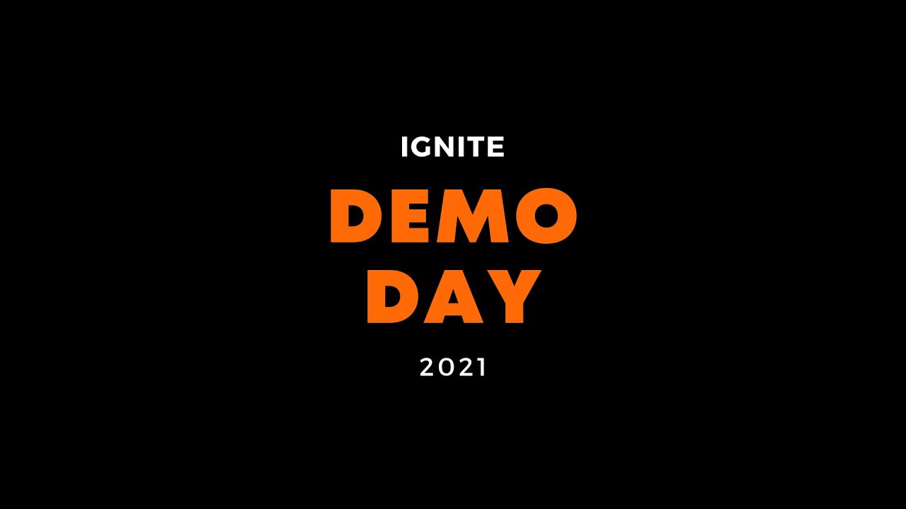 Ignite 2021 Demo Day Aftermovie