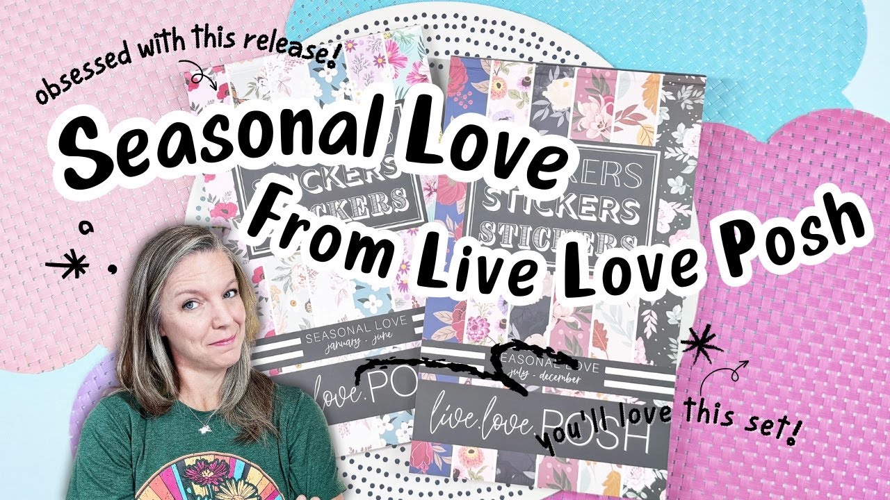 NEW Seasonal Love Sticker Books from Live Love Posh | January–June + July–December Flip Through