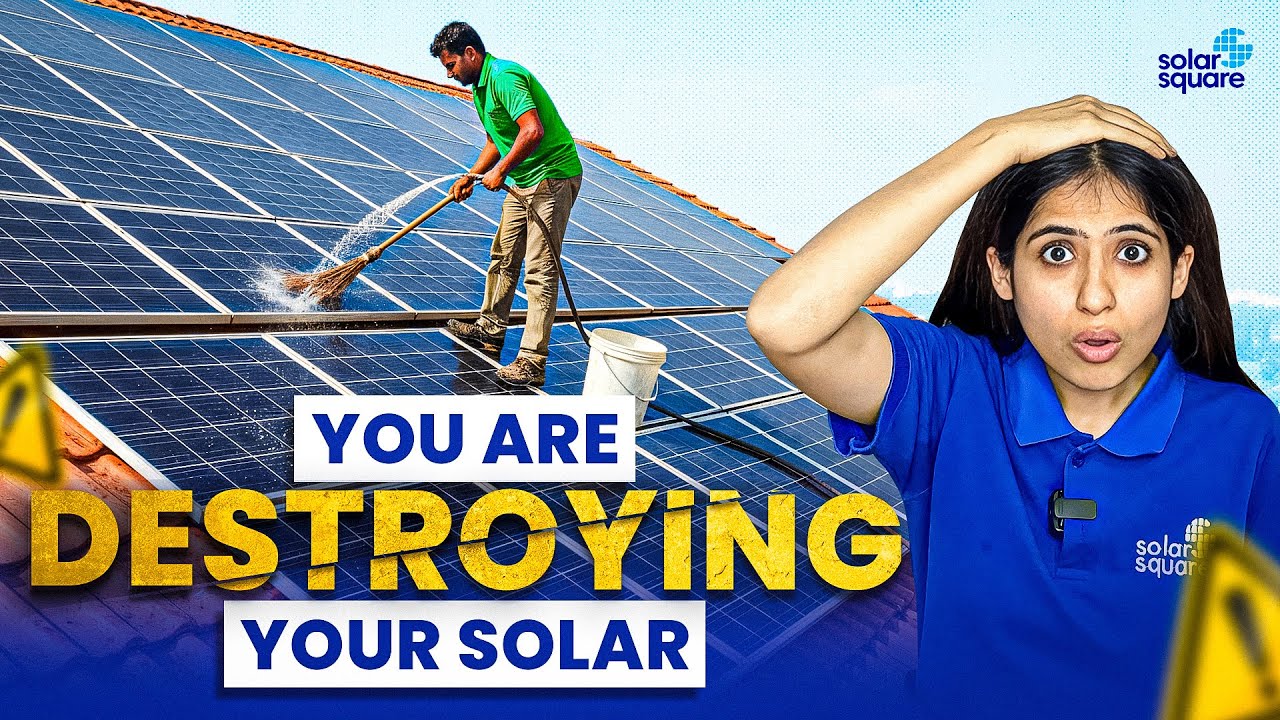 These 7 Solar Maintenance Mistakes Will Cost You Your Savings! | SolarSquare