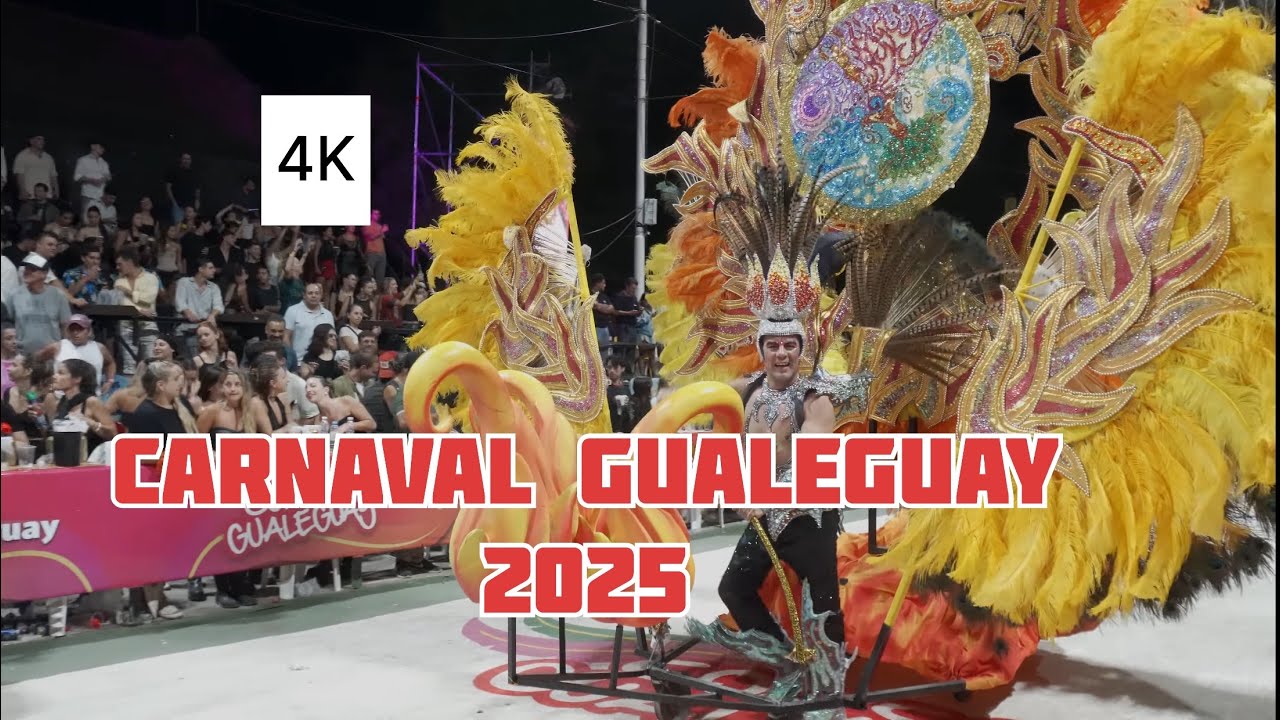 Carnaval Gualeguay 2025 /Entre Ríos /Argentina 4K k´rumbay