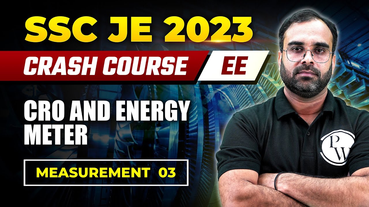 SSC JE 2023 | Measurement - 03 | CRO and Energy Meter | Electrical Engineering