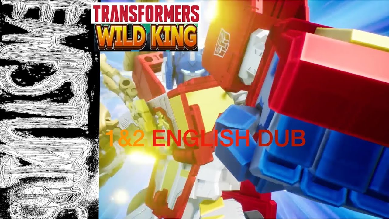 TRANSFORMERS WILD KING EPISODE 1&2 ENGLISH
