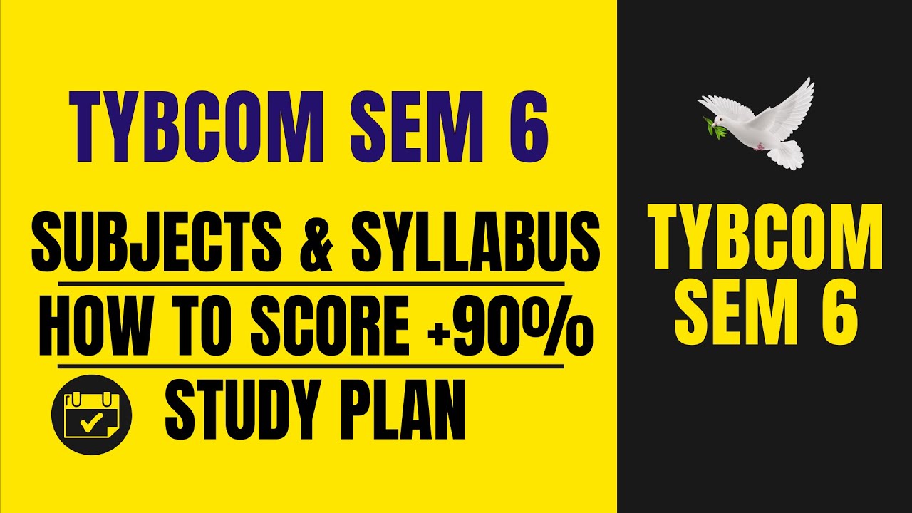 TYBCOM SEM 6 Subjects and Syllabus | How to  Score +90% | Study Plan