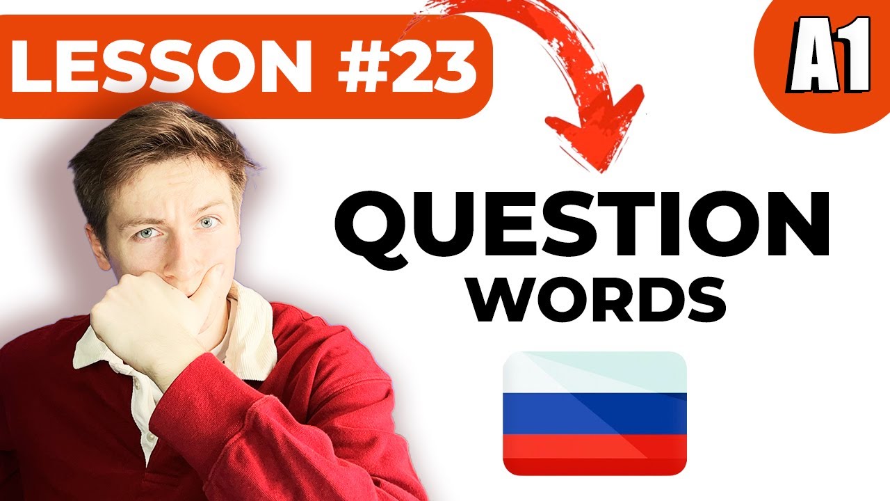 Lesson 23 – Asking Questions in Russian | Who, What, Where