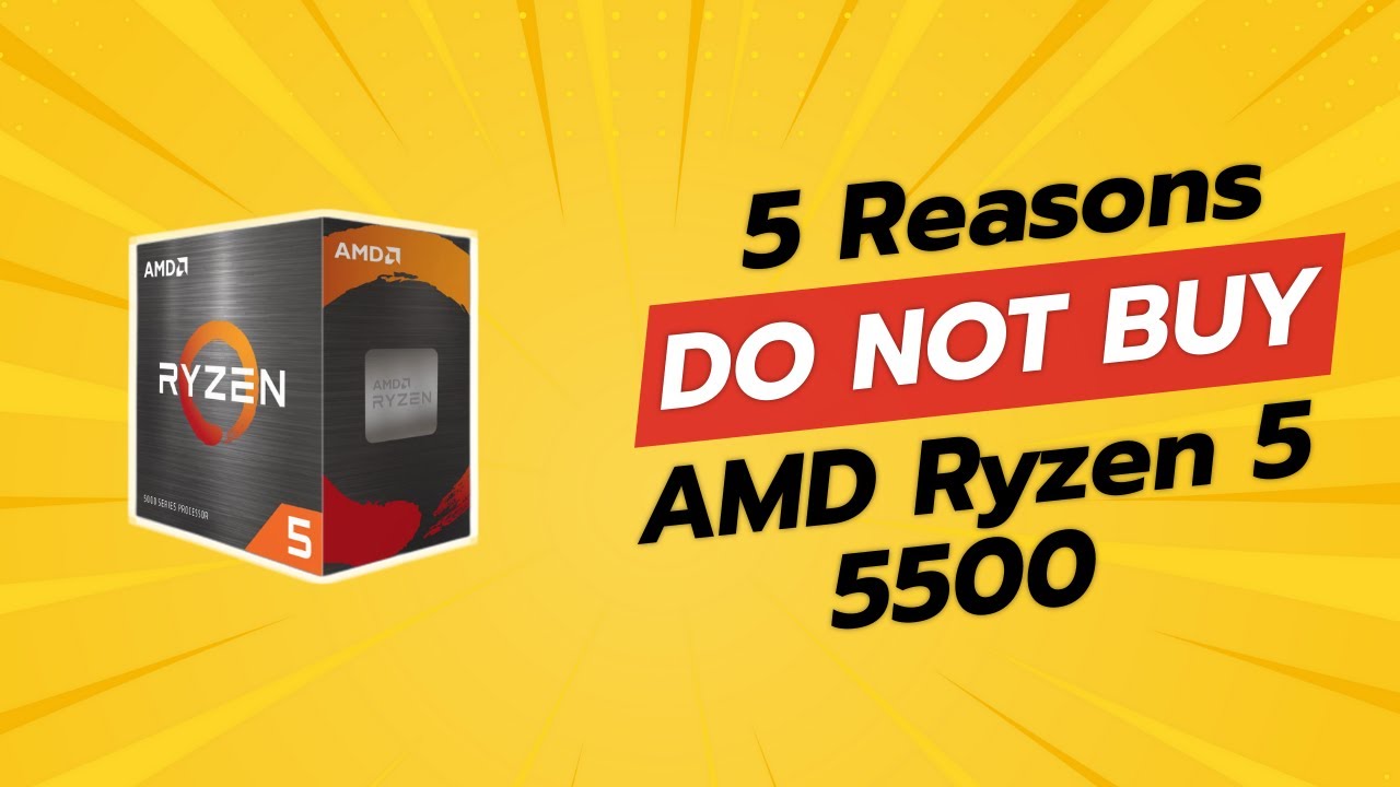 DON'T BUY AMD Ryzen 5 5500 Before Watching THIS! (5 Reasons)