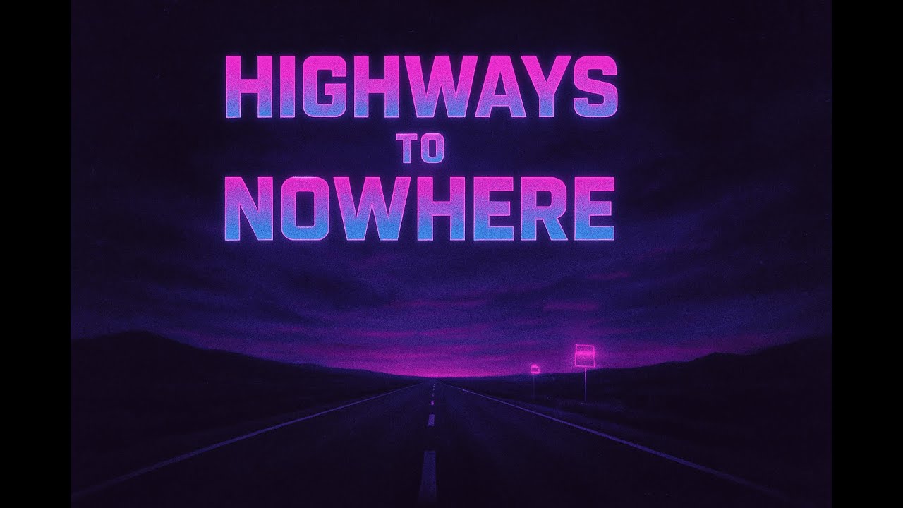 Highways to Nowhere | KillerDread Productions
