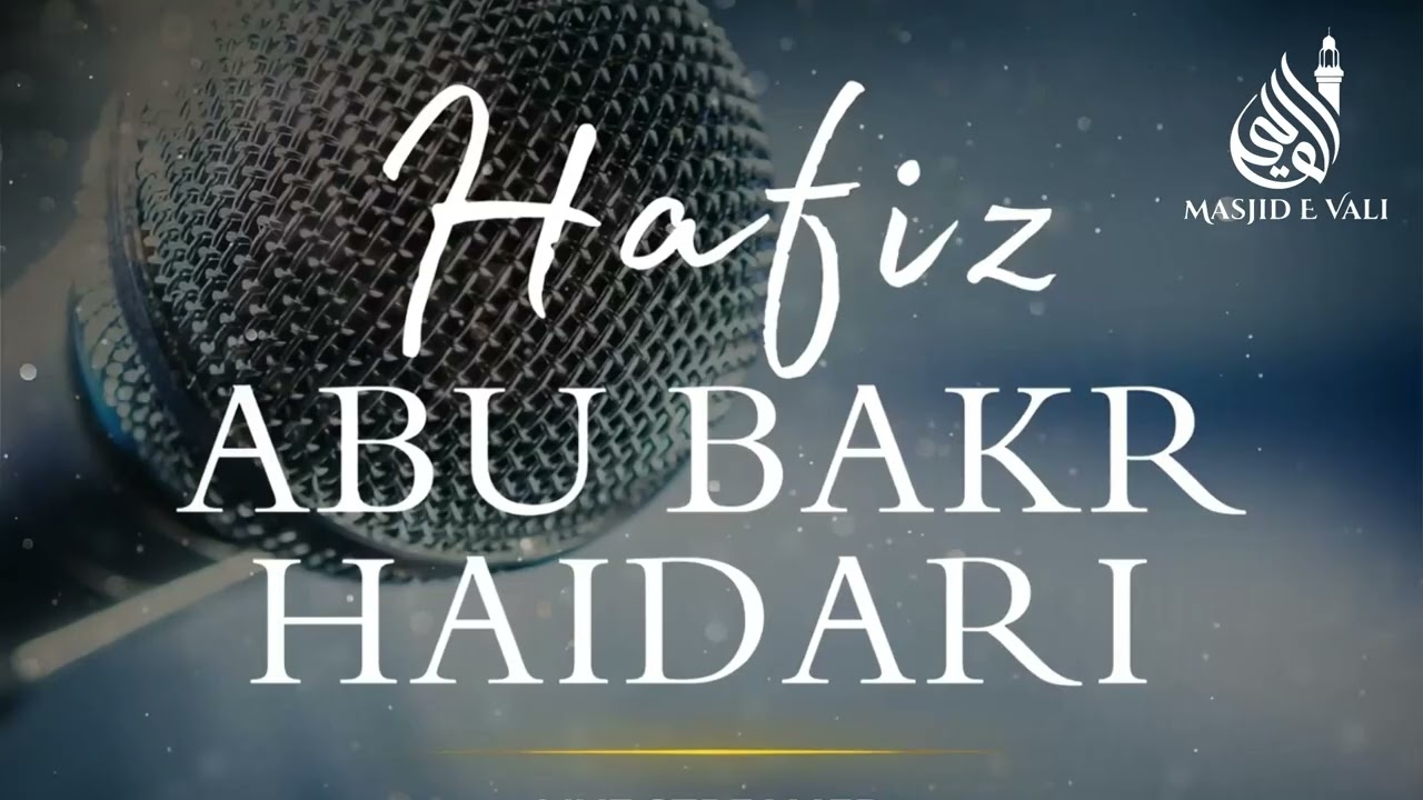Nasheed Programme by Hafiz Abu Bakr Haidari at Masjid E Vali (Tuesday, 10th March 2026)