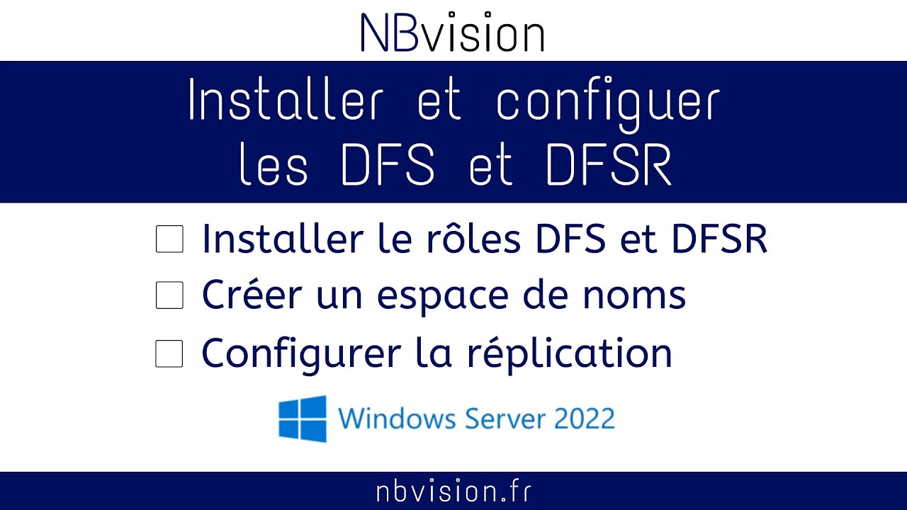 Installer et configurer les DFS et DFSR sur Windows Server 2022