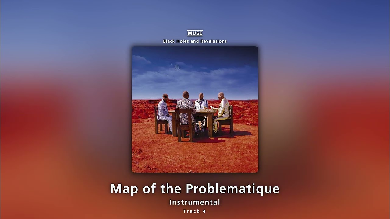 Map of the Problematique (Instrumental) - Muse