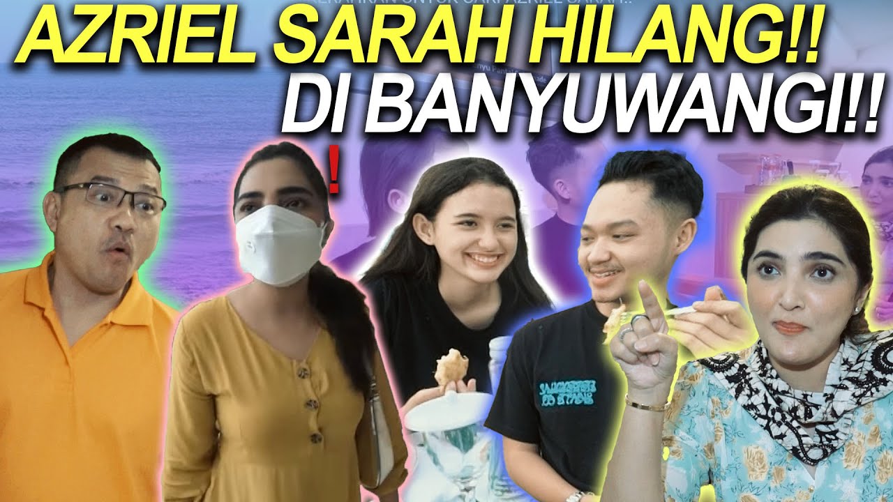 PANIK!! SEMUA DIKERAHKAN UNTUK CARI AZRIEL SARAH!!