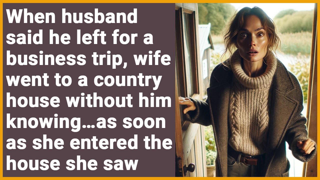 Without telling her husband, wife arrived at country house..when she entered the house she saw this