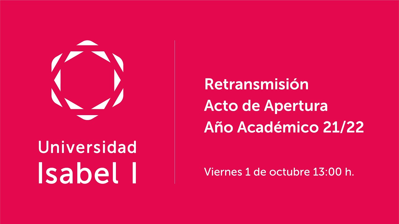 Acto de apertura del curso 2021/2022 - Universidad Isabel I