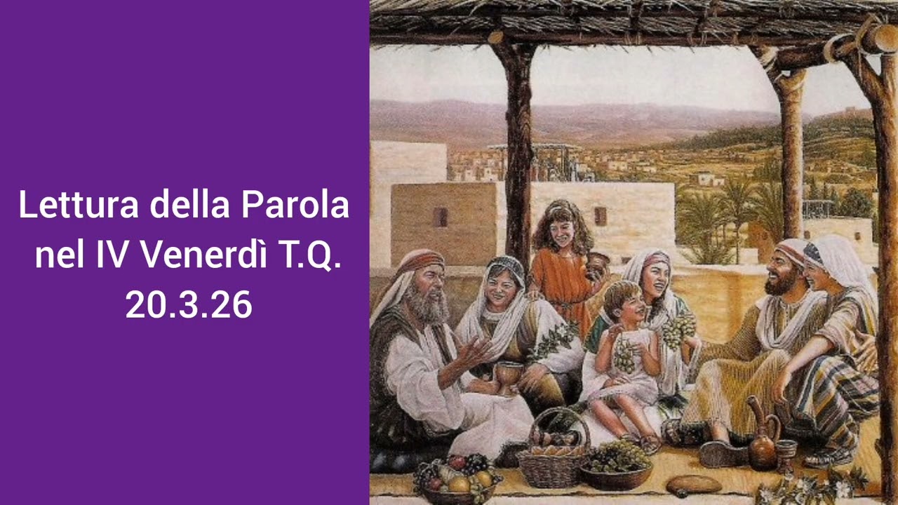 Liturgia della Parola nel IV Venerdì T.Q. 20.3.26 don Gabriele Ghinassi 