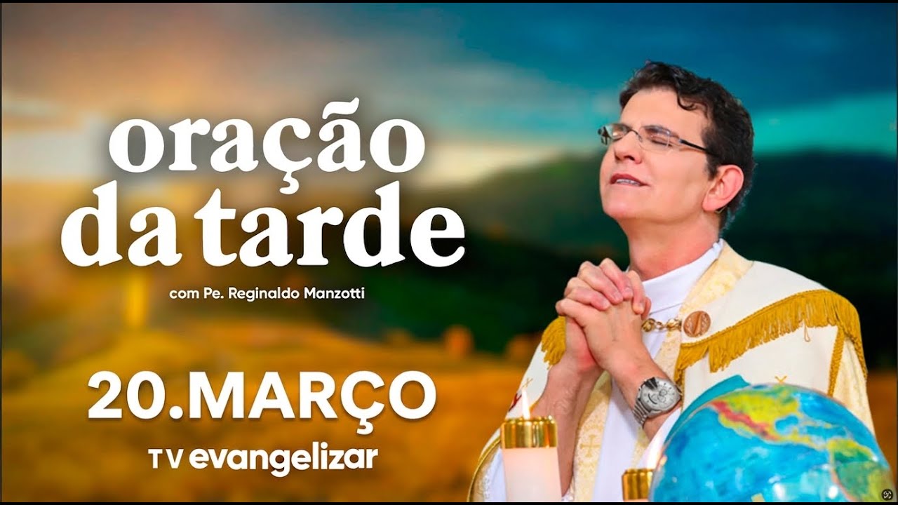 Oração da Tarde | 20/03/26 | com @PadreManzottiOficial