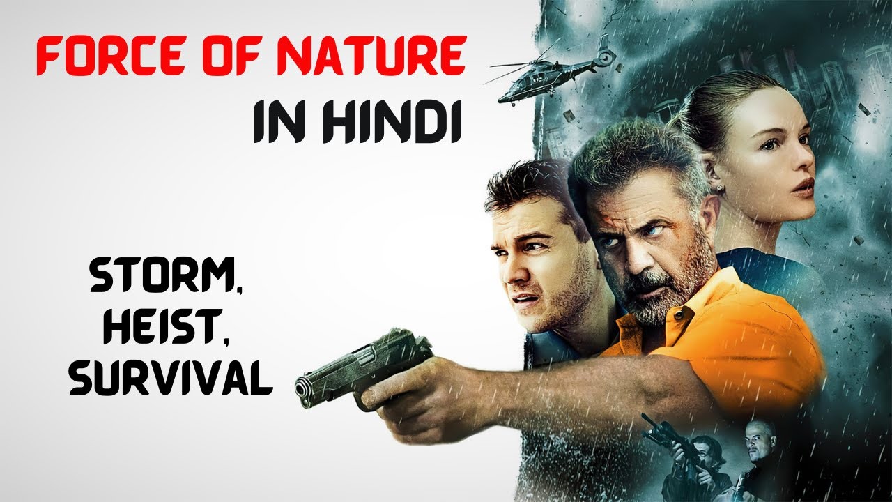 Natural Disaster, Cops, Survival , Mel Gibson | Force of Nature Movie Explained In Hindi